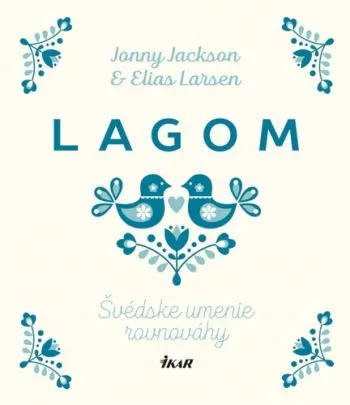 Lagom - Švédske umenie rovnováhy - Jonny Jackson, Elias