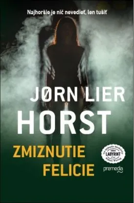 Zmiznutie Felicie - Jorn Lier Horst