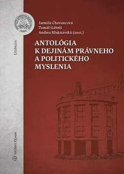 Antológia k dejinám právneho a politického myslenia - Jarmila Chovancova, Tomáš Gábriš