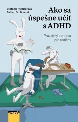 Ako sa úspešne učiť s ADHD - Fabian Grolimund, Stefanie Rietzler