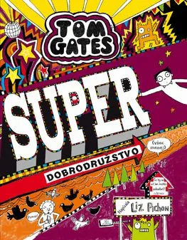 Tom Gates 13: Super dobrodružstvo (viac-menej) - Liz Pichon