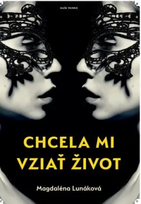 Chcela mi vziať život - Magdaléna Lunáková