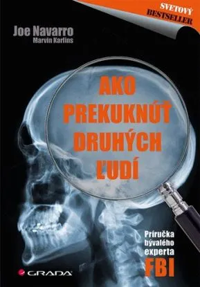 Ako prekuknúť druhých ľudí - Joe Navarro, Marvin Karlins