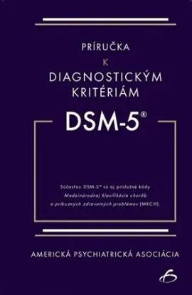 Príručka k diagnostickým kritériám z DSM-5 - Americká psychiatrická asociácia