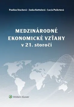Medzinárodné ekonomické vzťahy v 21. storočí - Paulína Stachová, Janka Kottulová, Lucia Paškrtová