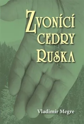 Zvonící cedry Ruska (Zvonící cedry, 2. díl) - Vladimír Megre