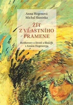 Žít z vlastního pramene - Michal Slaninka, Hogenová Anna