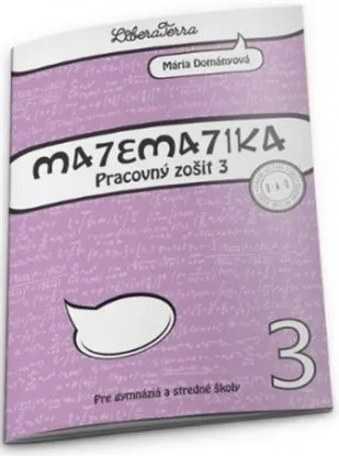 Matematika 3 pre gymnáziá a stredné školy - Mária Dományová