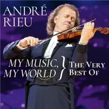 Rieu André - My Music, My World: The Very Best Of 2CD - André Rieu