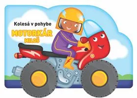 Kolesá v pohybe - Motorkár Miloš