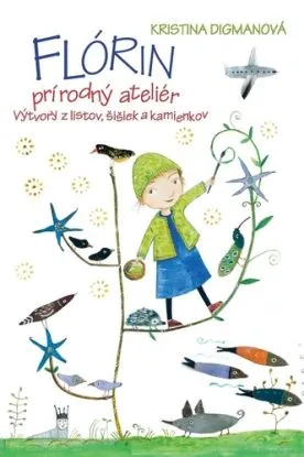 Flórin prírodný ateliér - Kristína Digmanová
