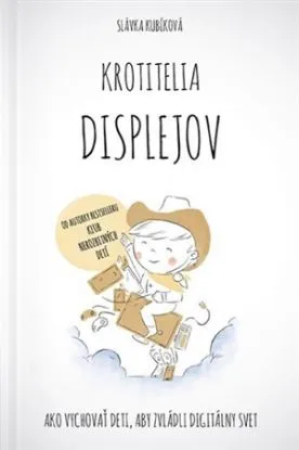 Krotitelia displejov - Slávka Kubíková