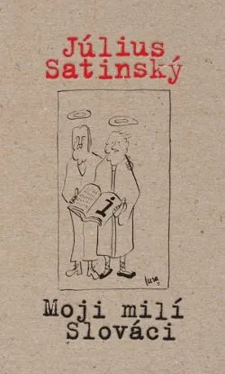 Moji milí Slováci - Július Satinský