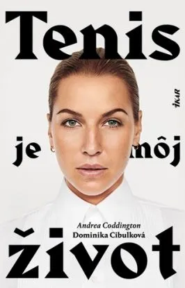 Tenis je môj život - Dominika Cibulková, Andrea Coddington