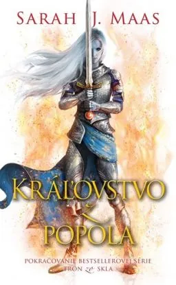 Trón zo skla 7: Kráľovstvo z popola - Sarah J. Maasová