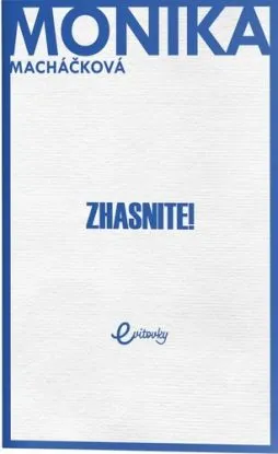 Zhasnite - Monika Macháčková