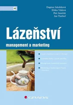 Lázeňství - management a marketing - Dagmar Jakubíková, Eliška Vildová, Petr Janeček, Jan Tlučhoř