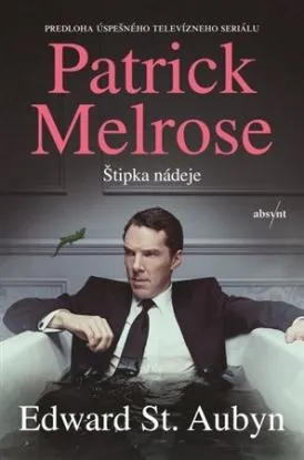 Patrick Melrose 3: Štipka nádeje - Edward St Aubyn