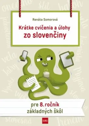 Krátke cvičenia a úlohy zo slovenčiny pre 8. ročník ZŠ - Renáta Somorová