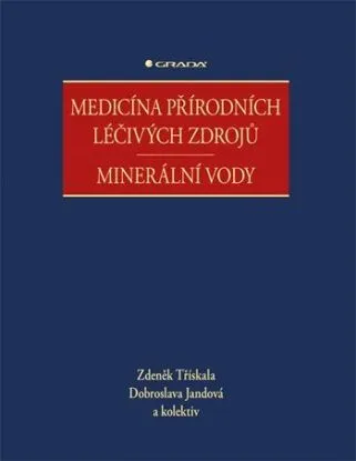 Medicína přírodních léčivých zdrojů - Minerální vody - Zdeněk Třískala, Dobroslava Jandová