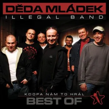 Děda Mládek Illegal Band - Kdopa nám to hrál: Best Of + bonusy (Reedice) CD - Děda Mládek Illegal Band