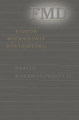 Bratia Karamazovovci II. - Fjodor Michajlovič Dostojevskij