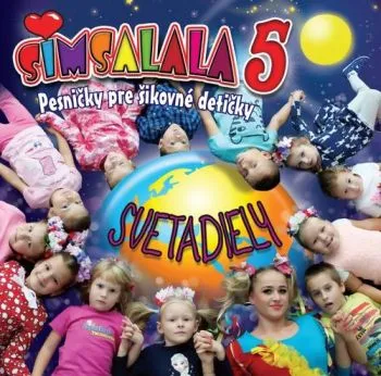 Simsala - Pesničky pre šikovné detičky 5: Svetadiely CD - Various Artists