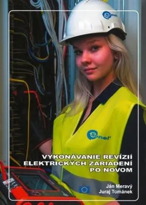 Vykonávanie revízií elektrických zariadení po novom - Juraj Tománek, Ján Meravý