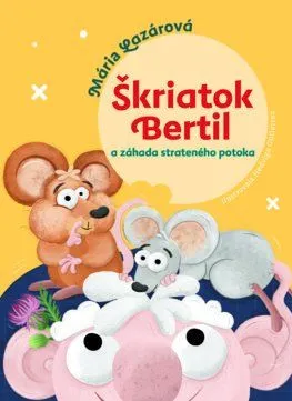 Škriatok Bertil a záhada strateného potoka - Mária Lazárová