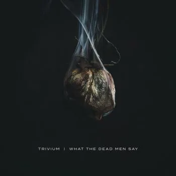 Trivium - What The Dead Men Say LP - Trivium