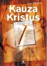 Kauza Kristus - 3. vydanie - Lee Strobel