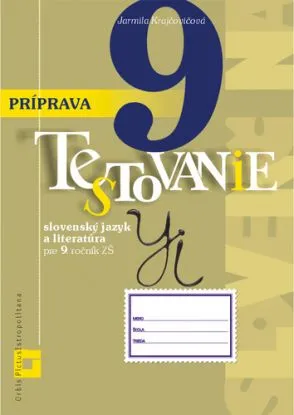 Príprava na Testovanie 9 – slovenský jazyk a literatúra - Jarmila Krajčovičová