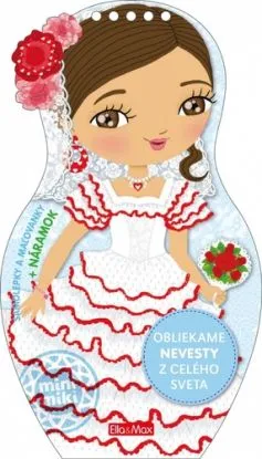 Obliekame NEVESTY z celého sveta – Maľovanky - Charlotte Segond-Rabilloud, Julie Camel