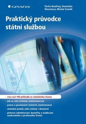 Praktický průvodce státní službou - Šárka Homfray, Dominika Klevetová, Michal Staněk
