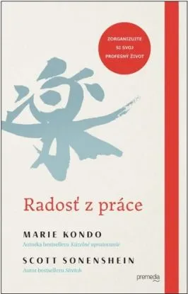 Radosť z práce - Marie Kondo, Scott Sonenshein
