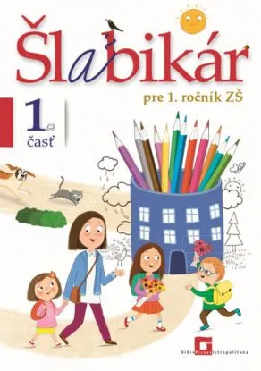Šlabikár – 1. časť + kartónová príloha a nálepky - Lýdia Virgovičová, Zuzana Virgovičová