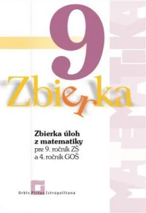 Zbierka úloh z matematiky pre 9. roč. ZŠ a 4. roč. GOŠ - Zuzana Valášková