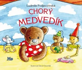 Chorý medvedík - 2.vydanie - Ľudmila Podjavorinská