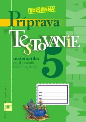 Príprava na Testovanie 5 – matematika - Martina Totkovičová