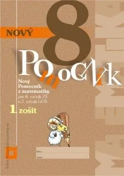 Nový pomocník z matematiky 8 – 1. časť pracovná učebnica - Iveta Kohanová, Monika Porkertová