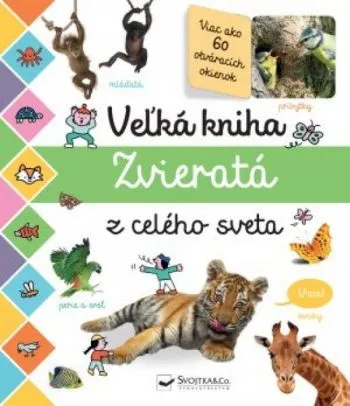 Veľká kniha - Zvieratá z celého sveta