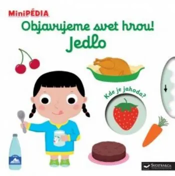 MiniPÉDIA Objavujeme svet hrou! Jedlo - Nathalie Choux