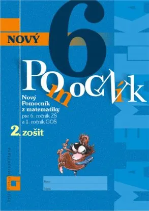 Nový pomocník z matematiky 6 - 2. časť pracovná učebnica - Lucia Šimová, Iveta Kohanová