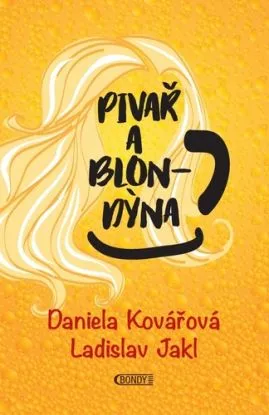 Pivař a Blondýna - Ladislav Jakl, Daniela Kovářová