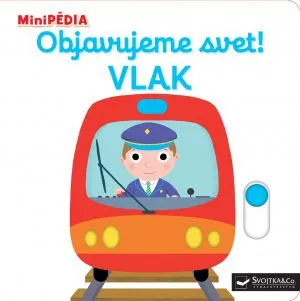 MiniPÉDIA Objavujeme svet! Vlak - Nathalie Choux