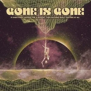 Gone Is Gone - If Everything Happens For A Reason...Then Nothing Really Matters At All LP - Gone Is Gone