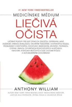 Medicínske médium - Liečivá očista - Anthony William