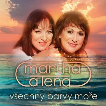 Martha a Tena - Všechny barvy moře CD - Martha a Tena