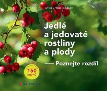 Jedlé a jedovaté rostliny a plody - Frank Hecker, Katrin Heckerová
