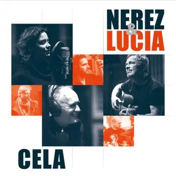 Nerez & Lucia - Cela LP - Nerez, Lucia Šoralová